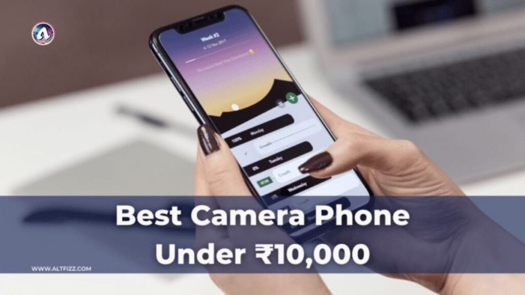 Best Camera Phone Under 10000 In [April 2023] AltFizz