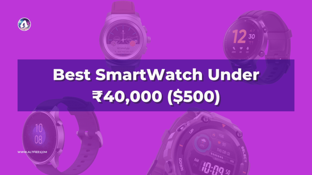 Best Smartwatch Under 40000