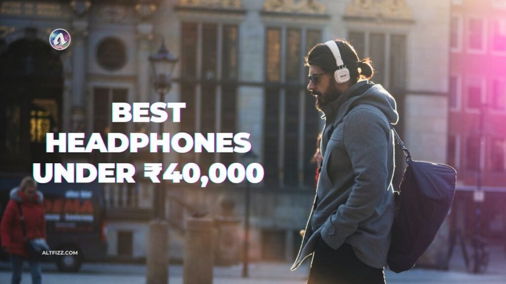 Best Wireless Headphones Under ₹40000