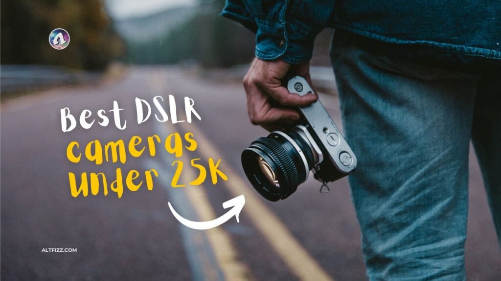 Best DSLR Camera Under 25000 for YouTubers
