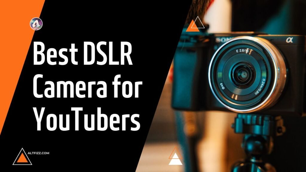 Best DSLR Camera for YouTubers