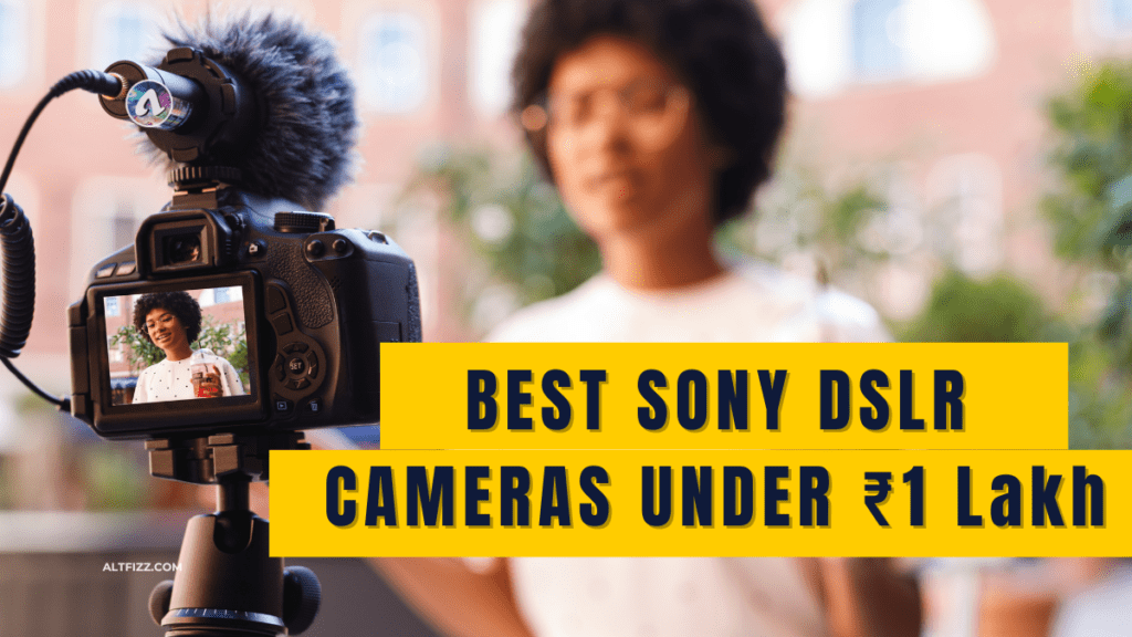 Sony DSLR camera under 1 lakh